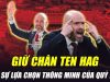 NÓNG! Man Utd vẫn quyết giữ chân Ten Hag