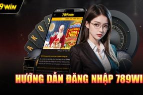 Đăng nhập 789Win – Tận hưởng thiên đường cá cược chất lượng